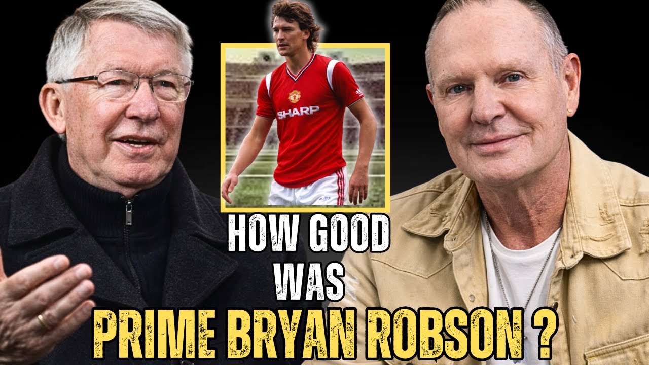 Paul Gascoigne and Alex Ferguson on How Good Was Prime Bryan Robson