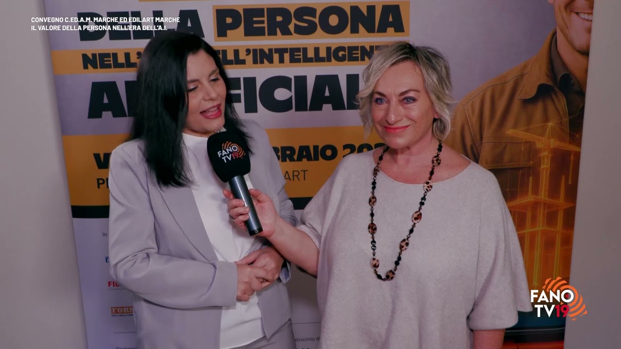 Il valore della persona nell'era dell AI | Convegno C.ED.A.M Marche ed EDILART Marche |  FanoTv