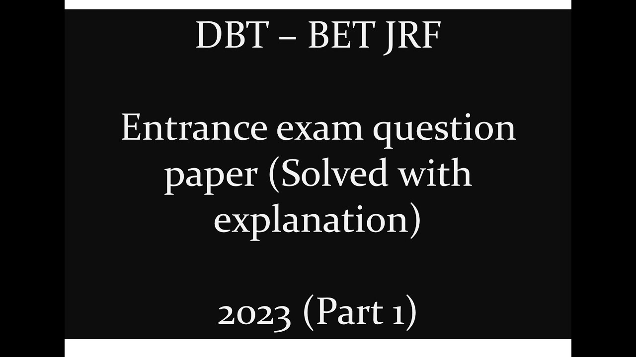 DBT BET JRF PYQs 2023 Part 1, ICMR, CSIR, Ph D Entrances