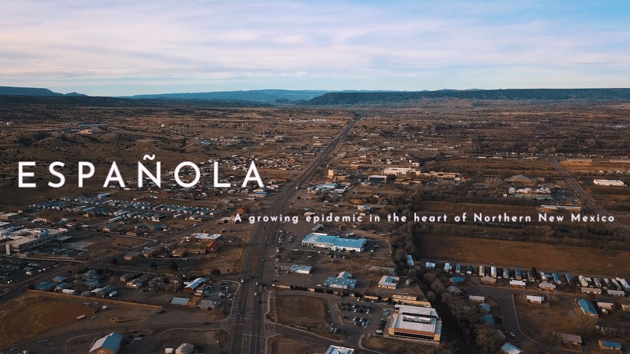 Española: The Growing Epidemic in the heart of Northern New Mexico : FULL VIDEO