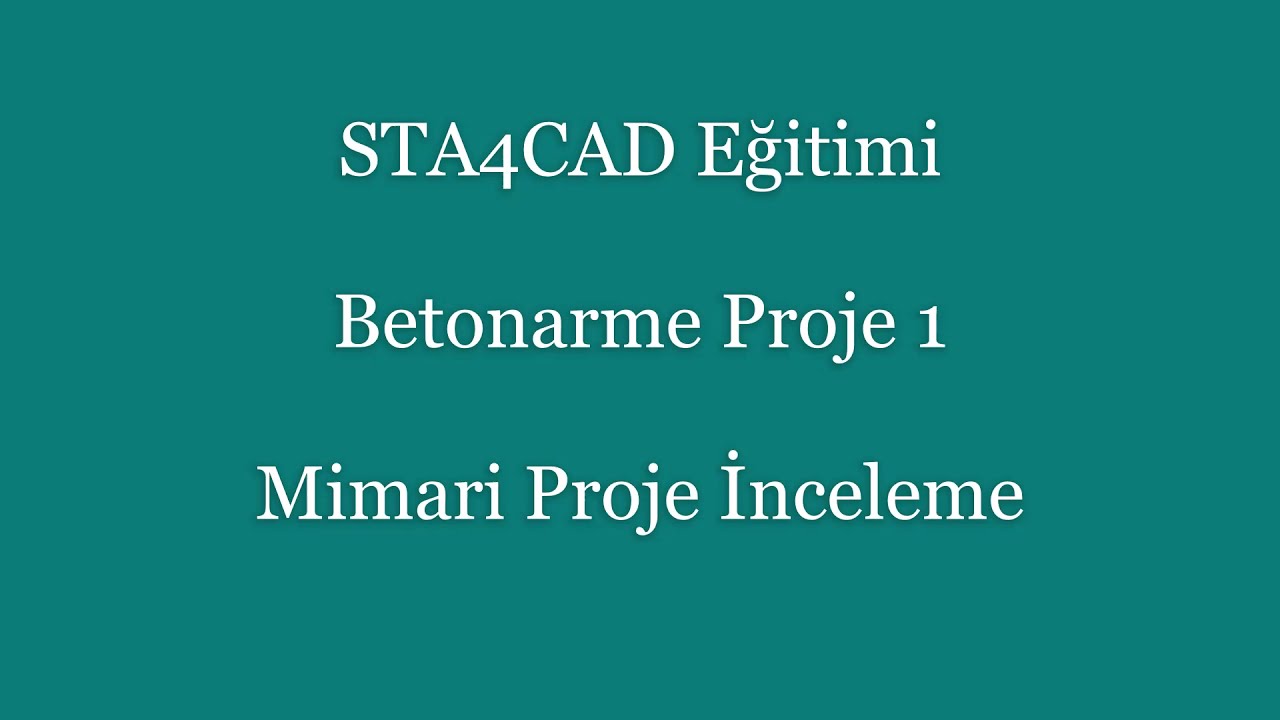 STA4CAD Eğitimi 16 Betonarme Proje 1 Mimari İnceleme