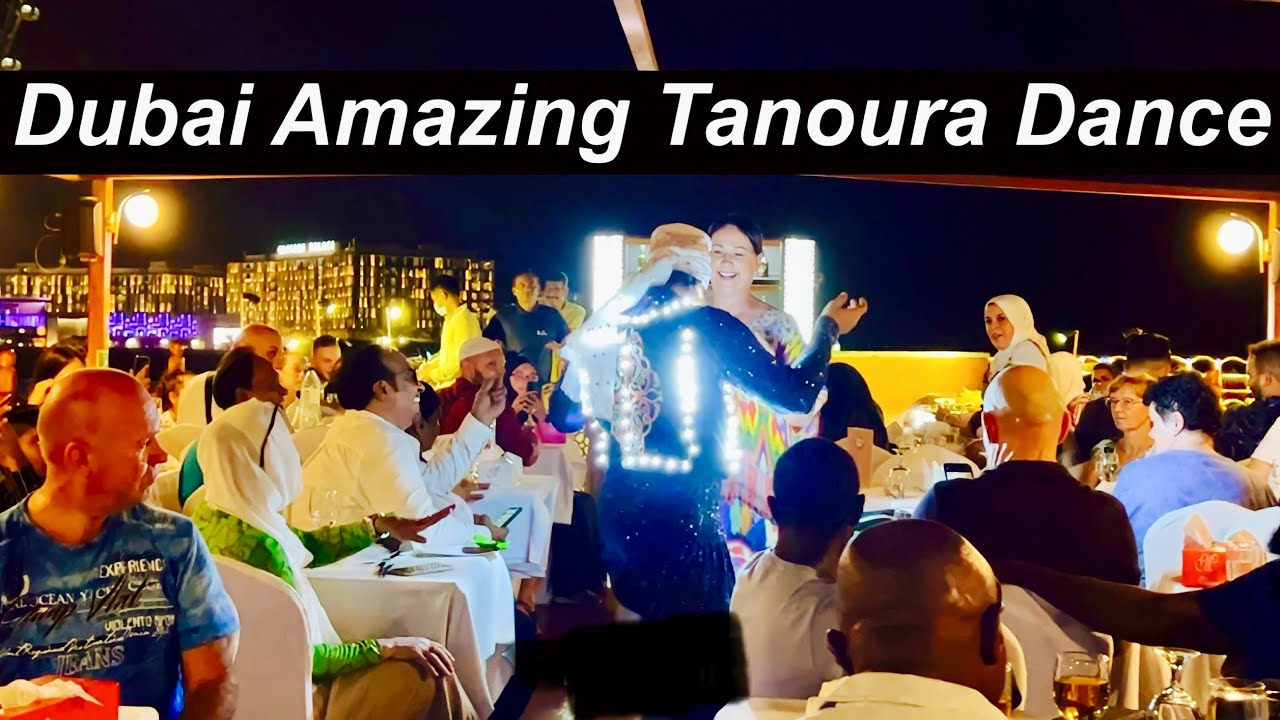 Dhow cruise Amazing Tanoura Dance Dubai UAE | Dubai Creek | Tanoura Dance in Dhow cruise Dubai 2023