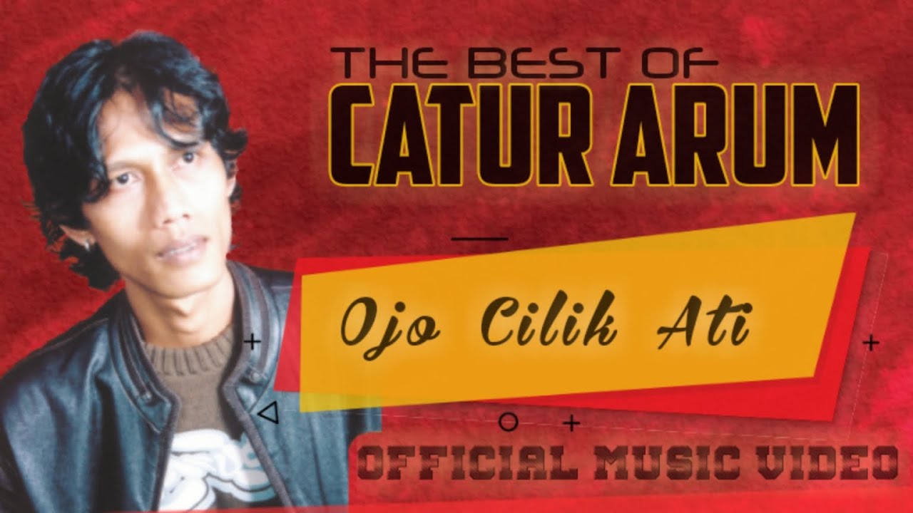 CATUR ARUM - Ojo Cili Ati ( Official Music Video )