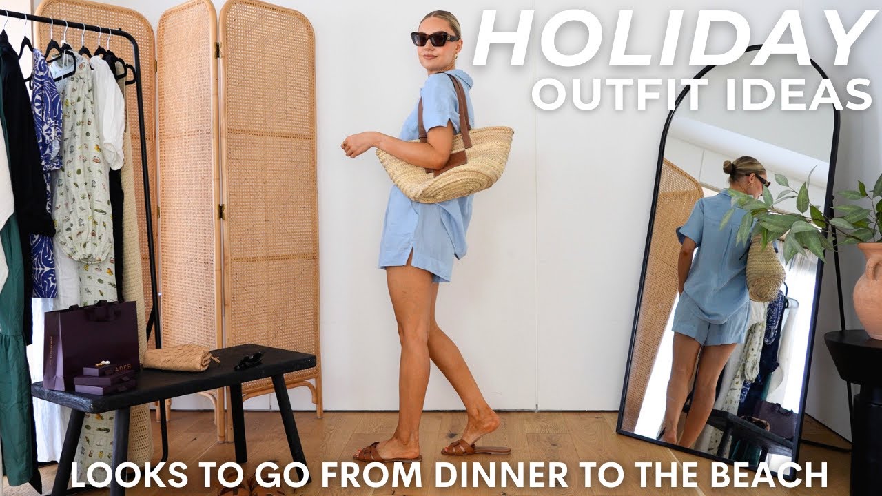 SUMMER HOLIDAY OUTFIT IDEAS