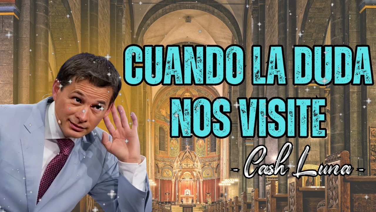 Cuando La Duda Nos Visite - Cash Luna