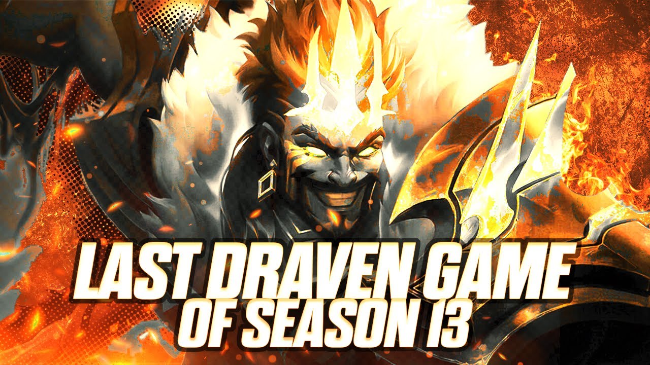 Last draven game of S13