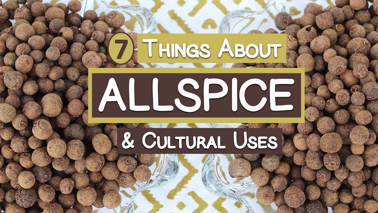 7 Things About Allspice and Its Cultural Uses