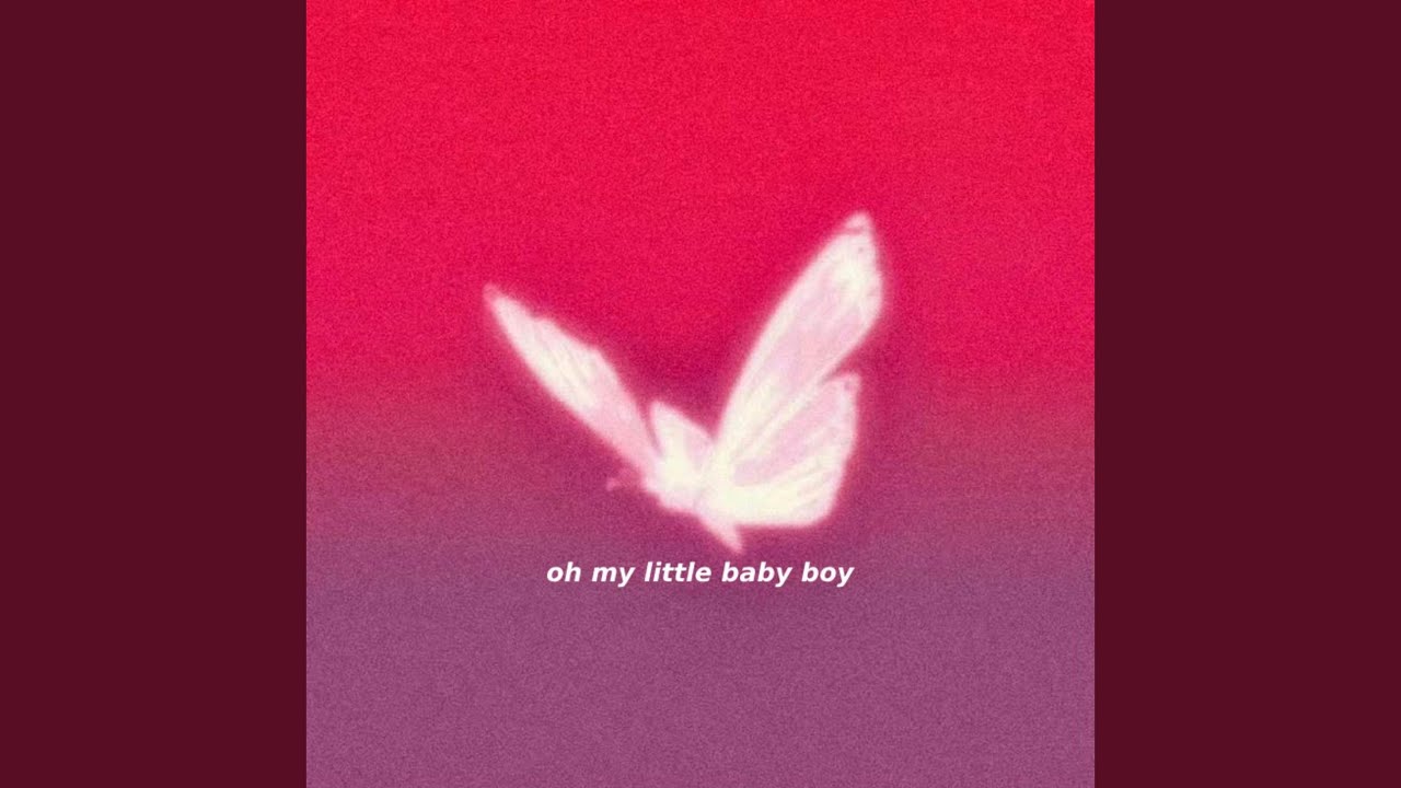 Oh My Little Baby Boy (Sped Up)