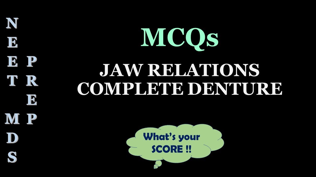 MCQs JAW RELATIONS / COMPLETE DENTURE / NEETPREP MDS