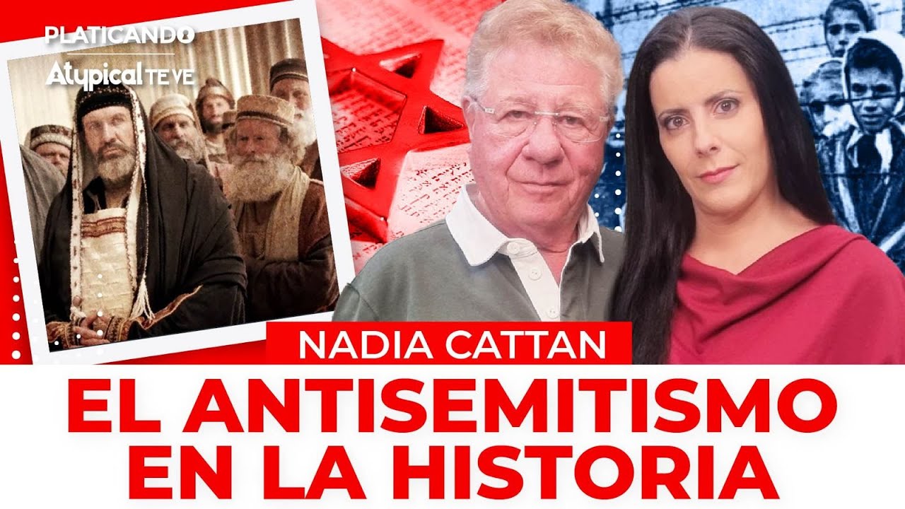 ¡HISTORIA OCULTA! Nadia Cattan expone el antisemitismo y sus consecuencias históricas