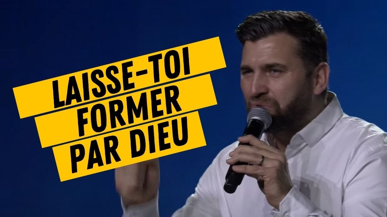 Laisse-toi former par Dieu ! | Pasteur James Franchitto