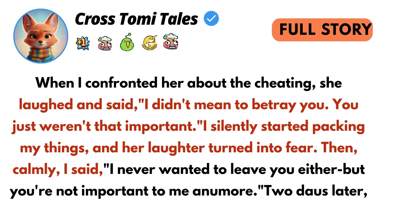 When I confronted her about the cheating, she laughed and said,“I didn’t mean to betray you.