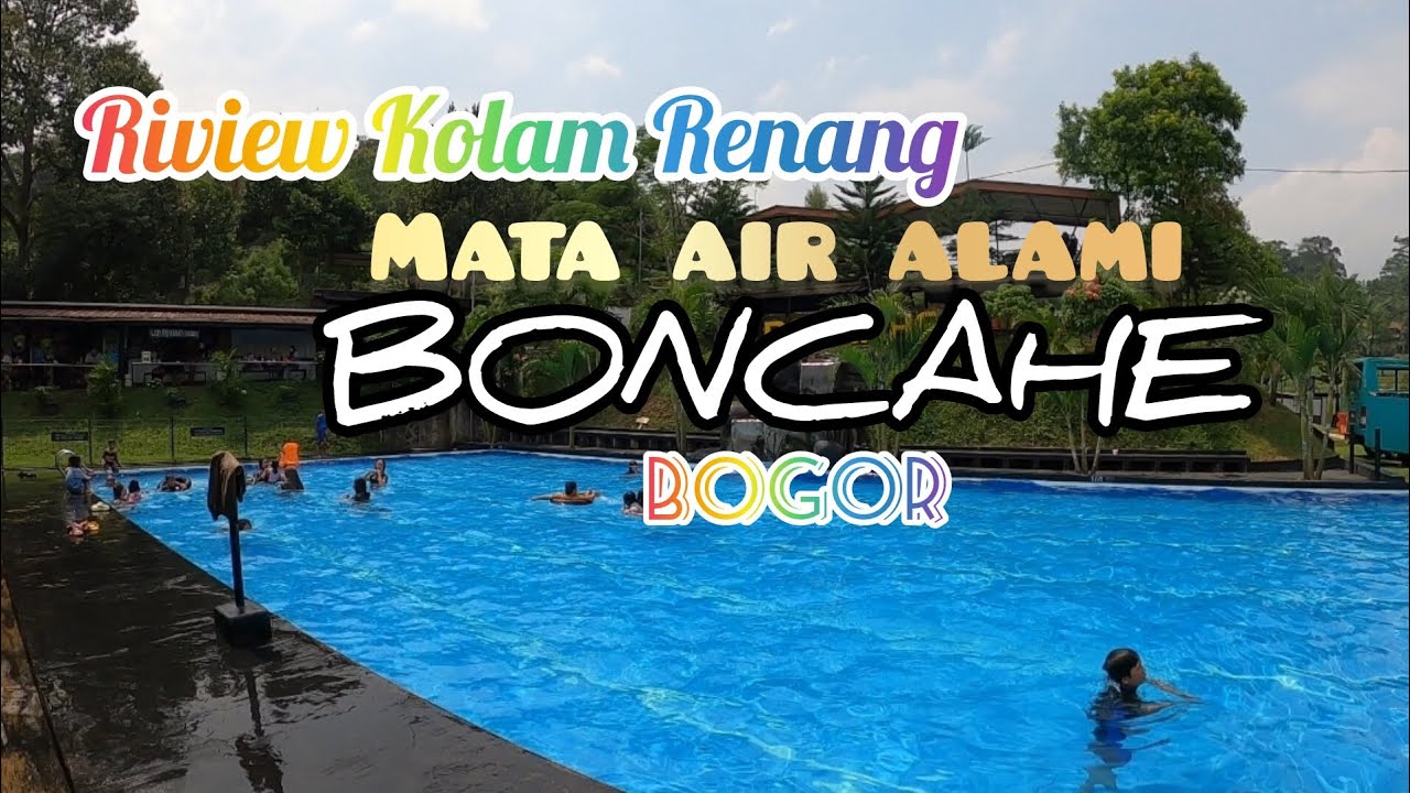 KOLAM RENANG DENGAN MATA AIR ALAMI BONCAHE BOGOR
