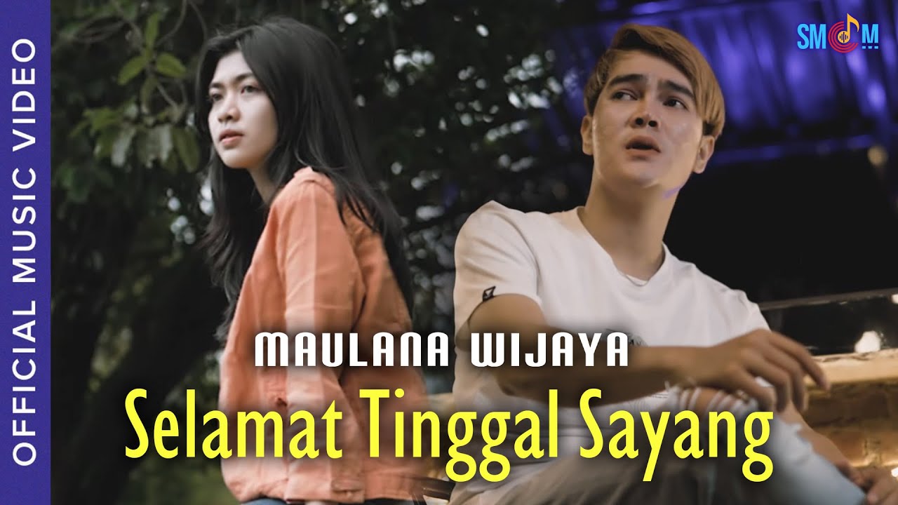 Maulana Wijaya - Selamat Tinggal Sayang (Official Music Video)
