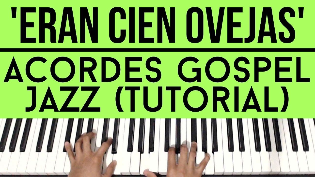 Eran Cien Ovejas | Acordes Gospel Jazz | Piano Tutorial