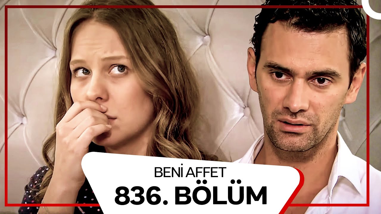 Beni Affet 836.  Bölüm