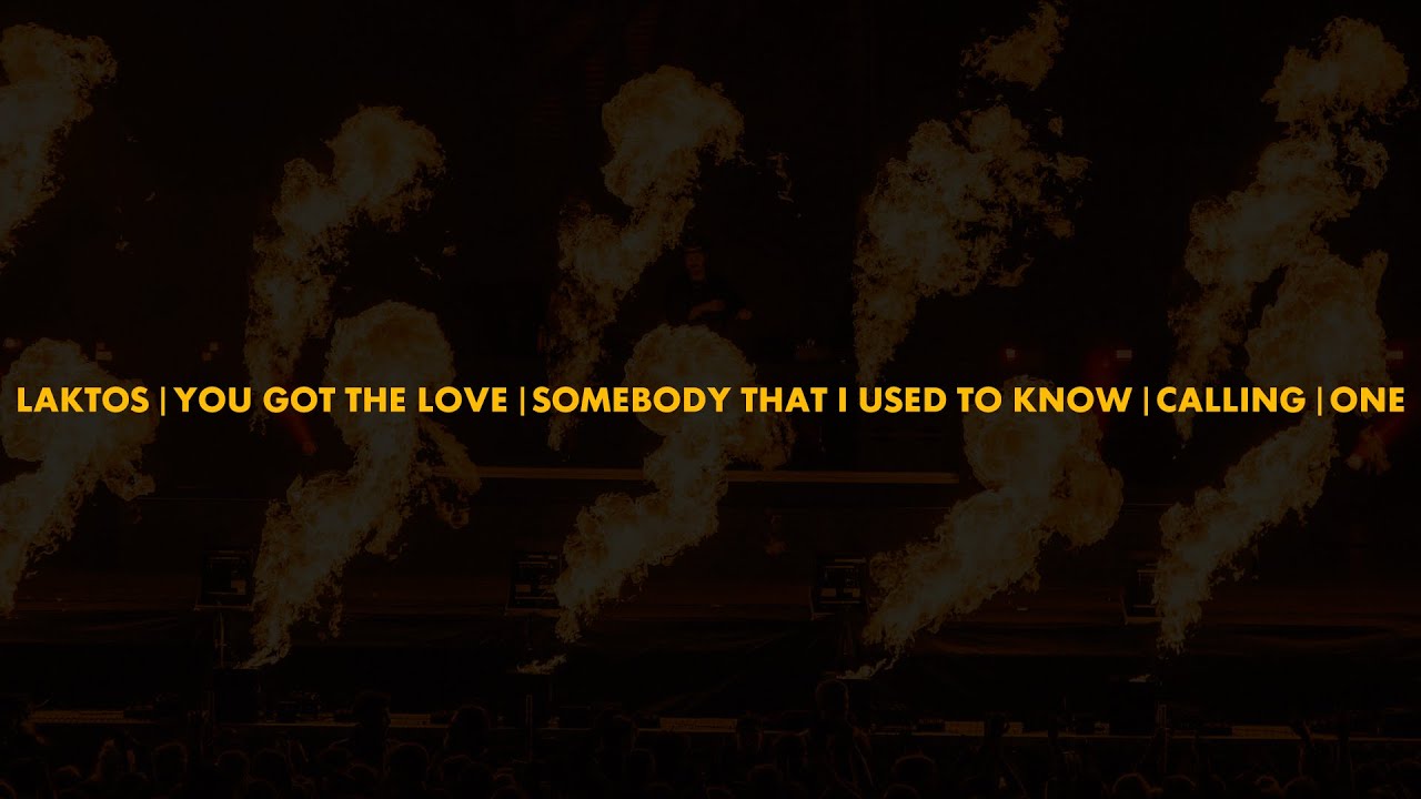 Laktos | You Got The Love | Somebody That I Used To Know | Calling | One (Axwell Mashup)