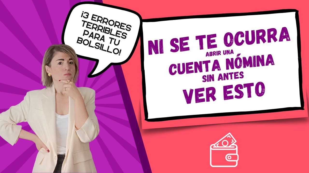 🤦 3 ERRORES que no volver&iacute;a a cometer al abrir una CUENTA N&Oacute;MINA 💶