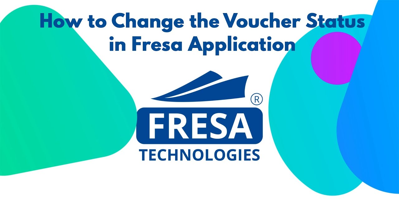 How to Change the Voucher Status in Fresa Application