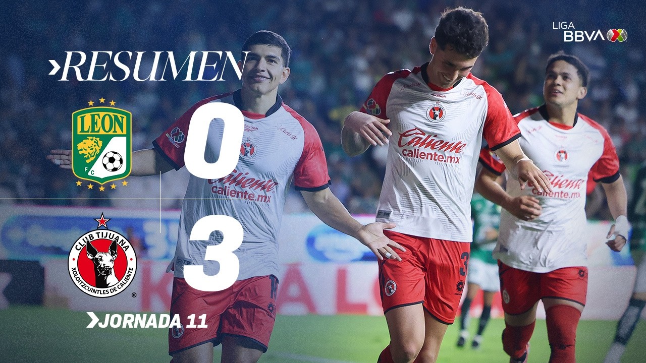 LEÓN 0-3 XOLOS | Victoria contundente de los fronterizos en el Bajío 1 #ConMéxicoC26