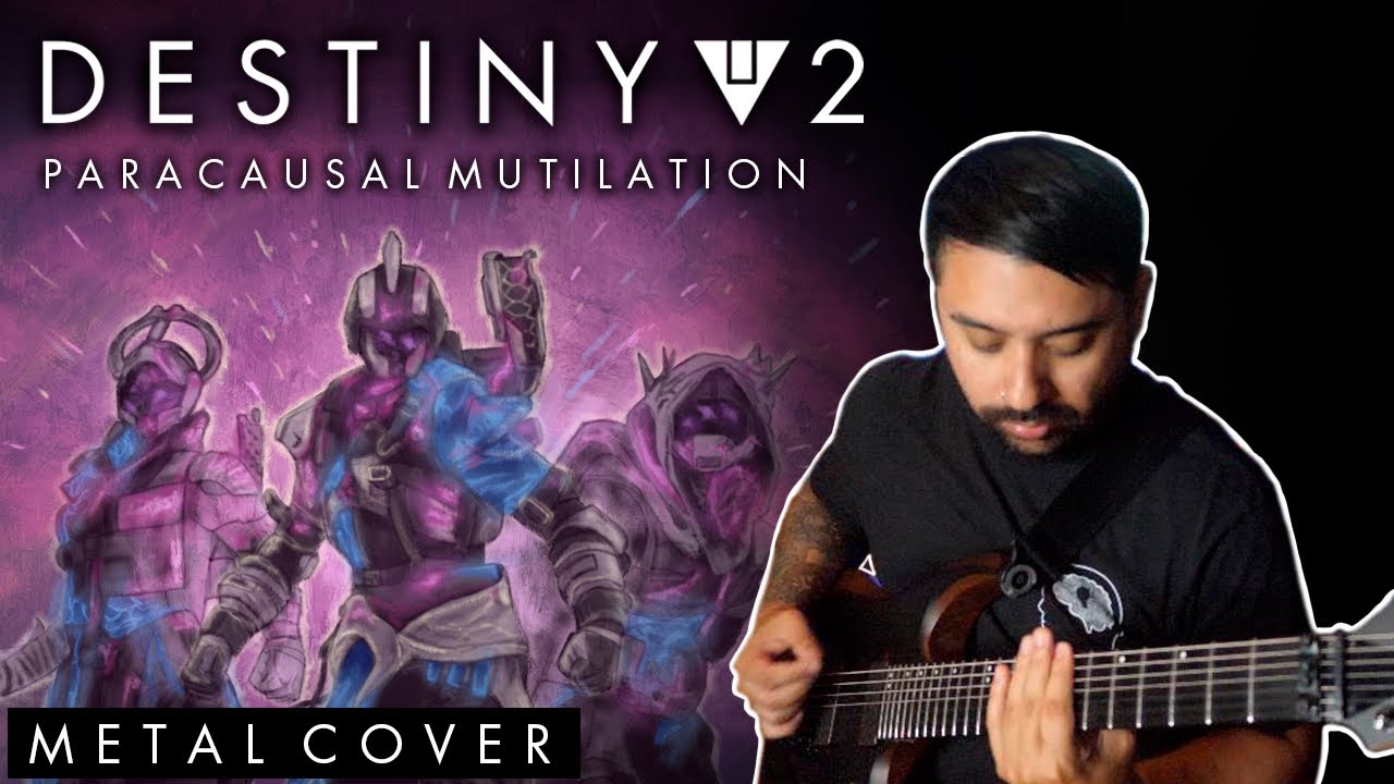 Destiny 2 - Paracausal Mutilation (METAL COVER)