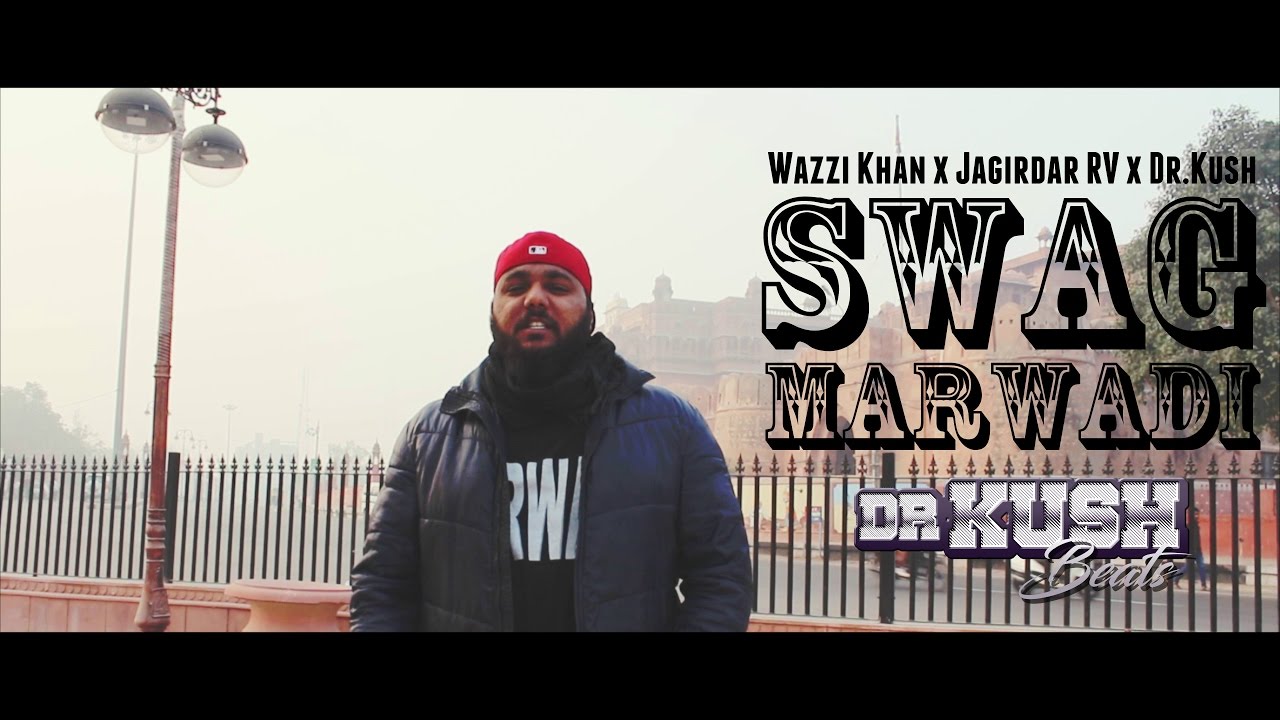 Wazzi Khan x Jagirdar R V x Dr.Kush - Swag Marwadi [ Prod  by Dr.Kush ]