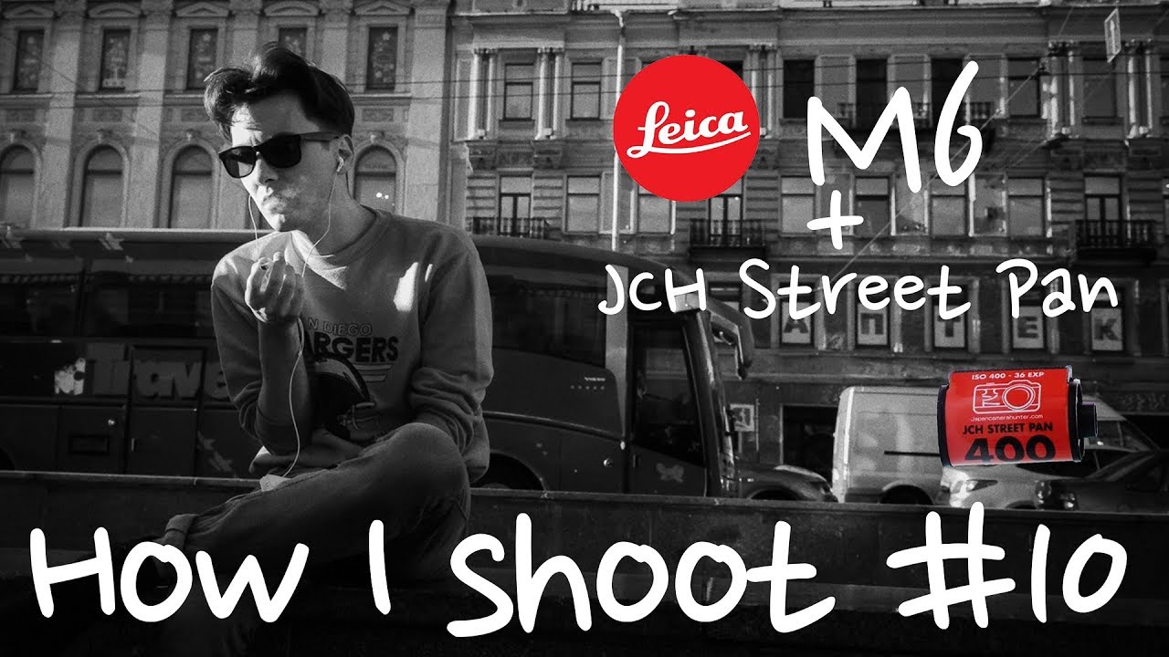 How I shoot #10 | Street Photography | Leica M6 | JCH Street Pan | St. Petersburg | Russia