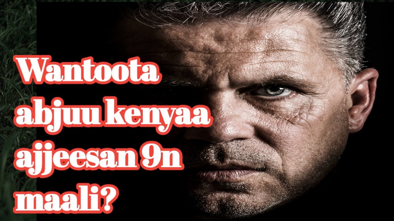 maal yoo goone abjuun kenyaa ajjeesna barnoota xinsammuu how to achieved