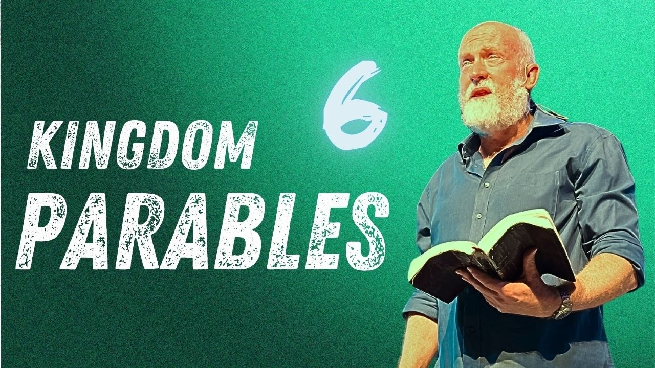 Kingdom Parables 6 - Trevor Downham