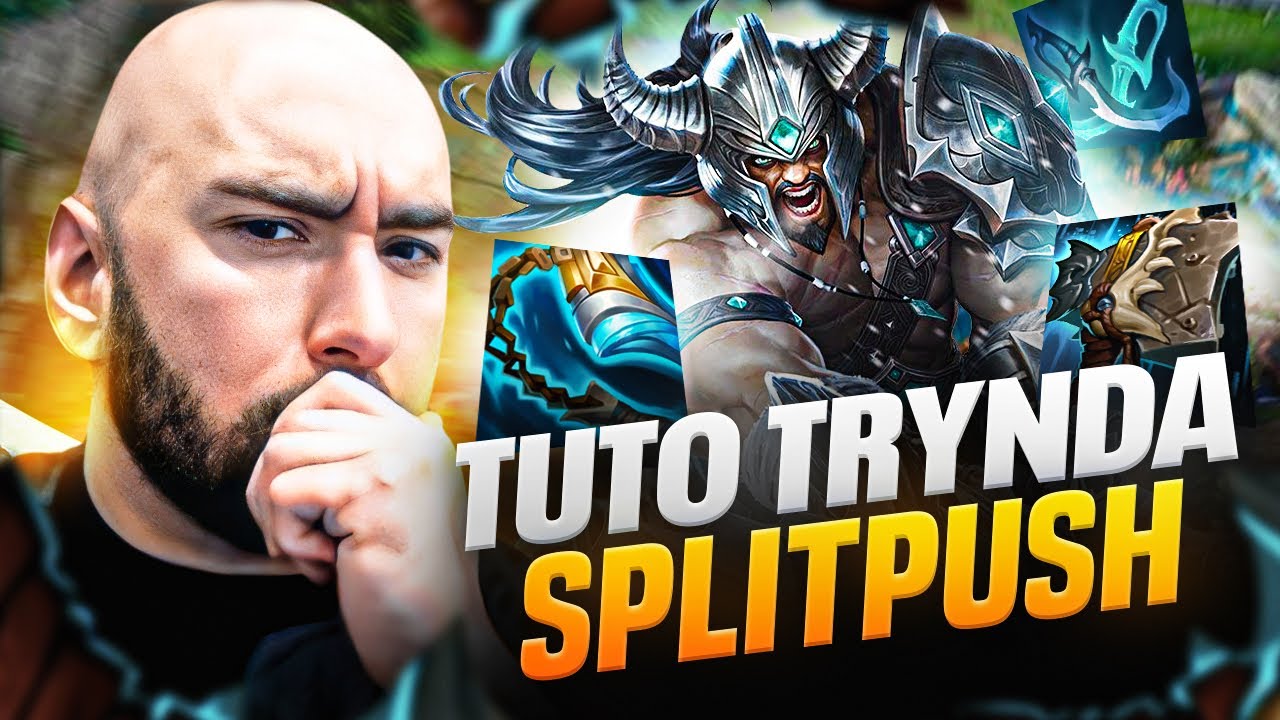 LE STUFF ULTIME POUR SPLITPUSH AVEC TRYNDAMERE