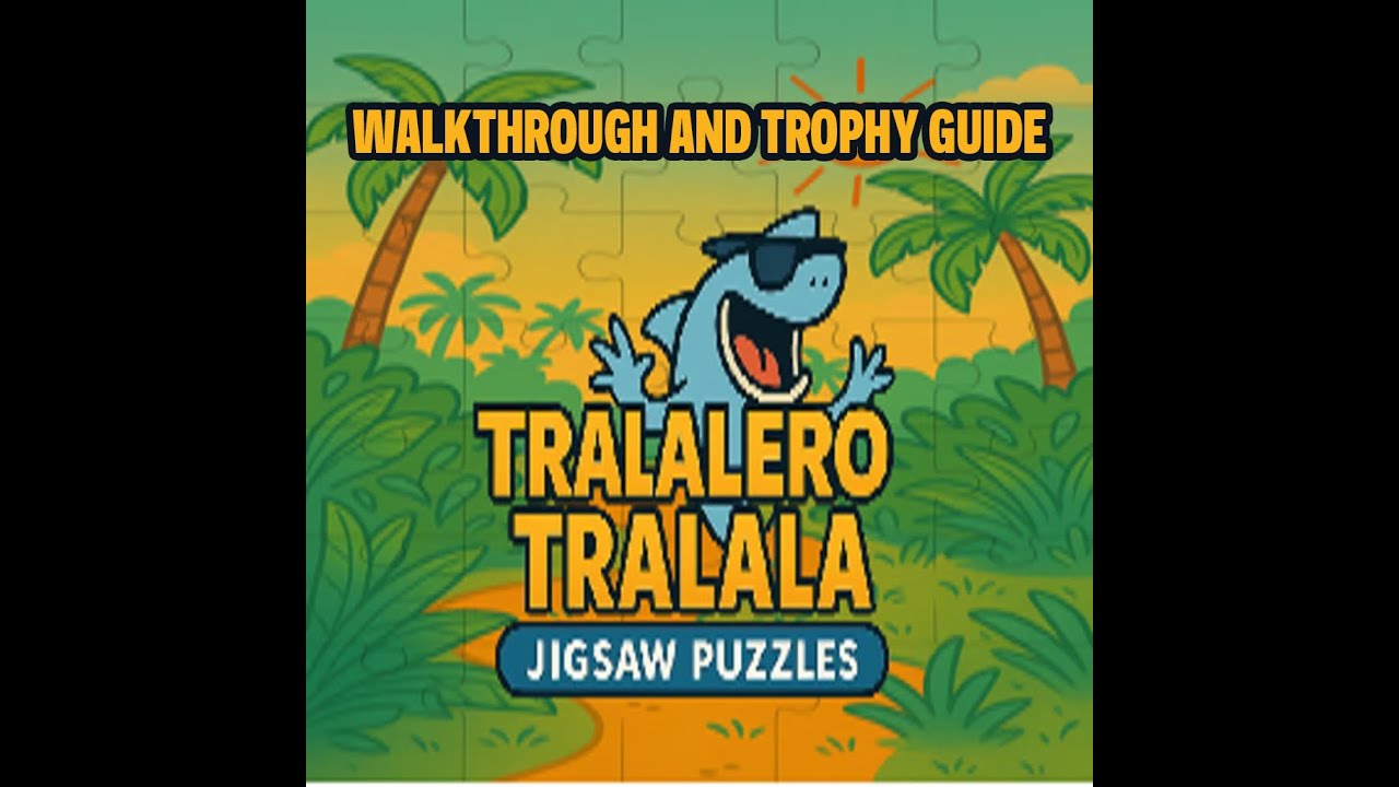 TRALALERO TRALALA Jigsaw Puzzles - Walkthrough | Trophy Guide | Achievement Guide