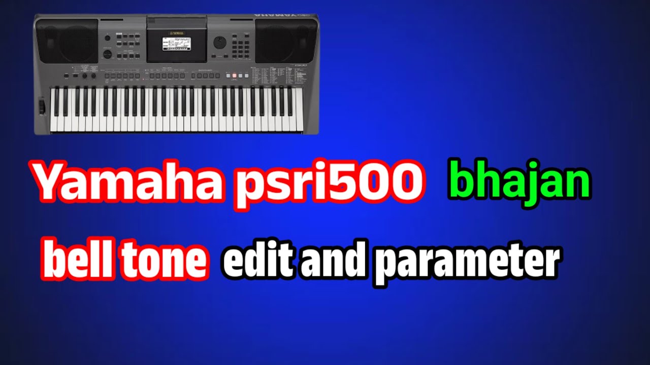 Yamaha psr i500 bell tone edit and parameter how to edit bell tone in Yamaha psr i500