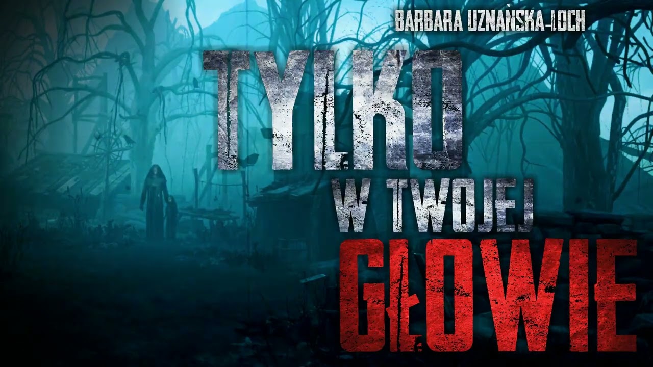 Tylko w twojej głowie - CreepyPasta [PL]