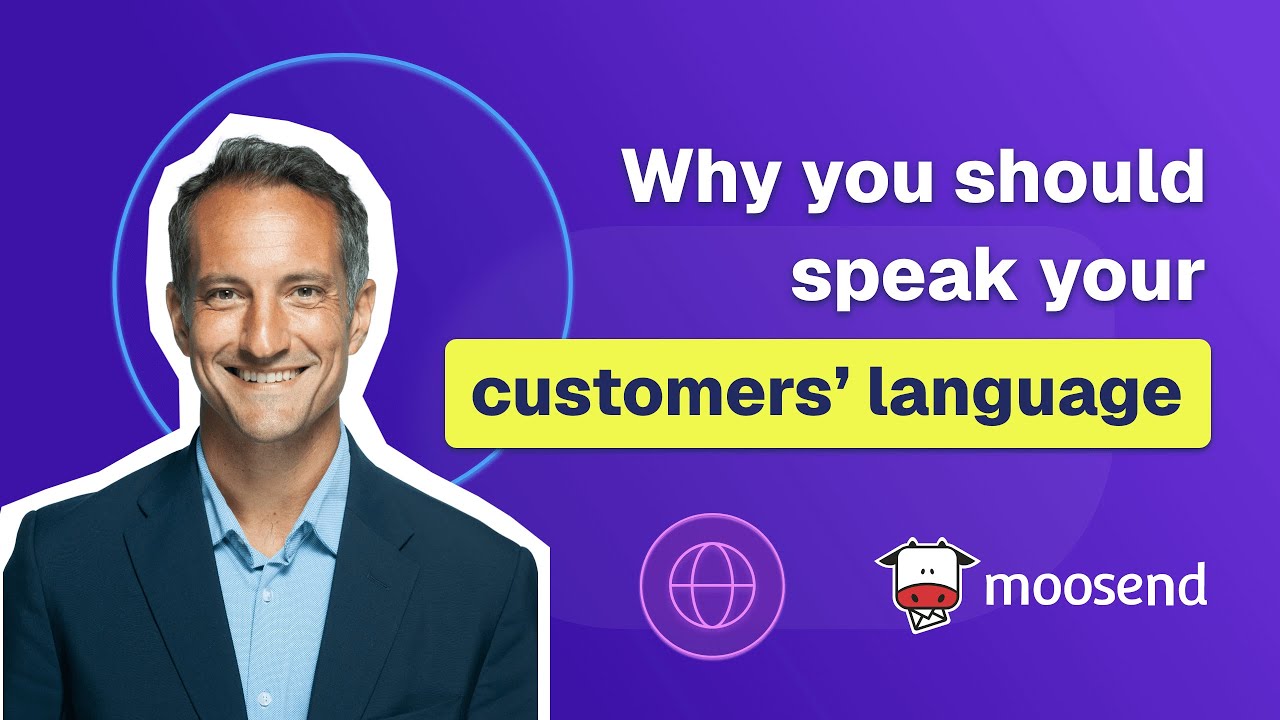 Why you should speak your customers' language | Moosend