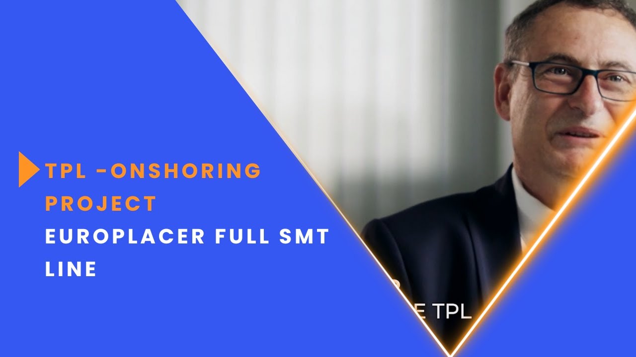 CASE STUDY: TPL Systems - Onshoring project - SMT full line by Europlacer