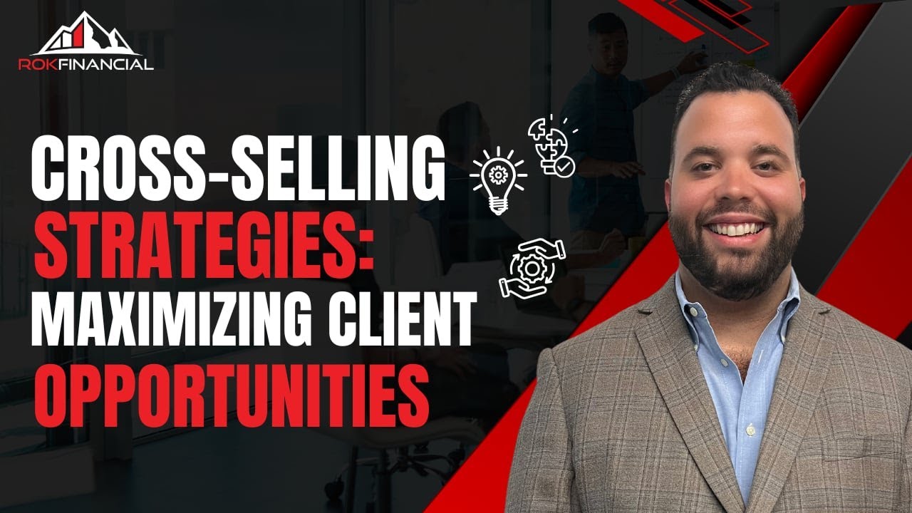 Cross-Selling Strategies: Maximizing Client Opportunities