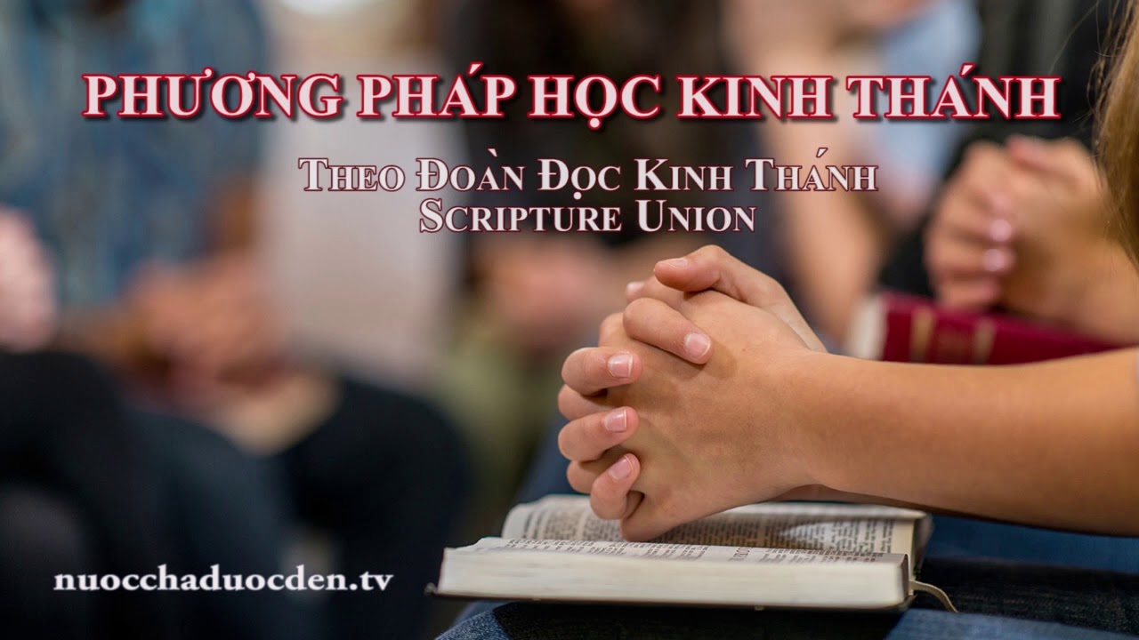 Bài 1 - Phương Pháp Học Kinh Thánh