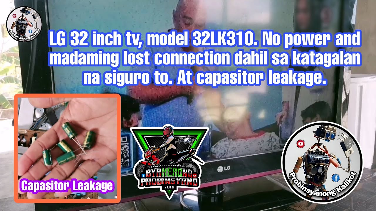 Lg 32 inch tv, model 32LK310. No power and madaming lost connection dahil sa katagalan na siguro to.