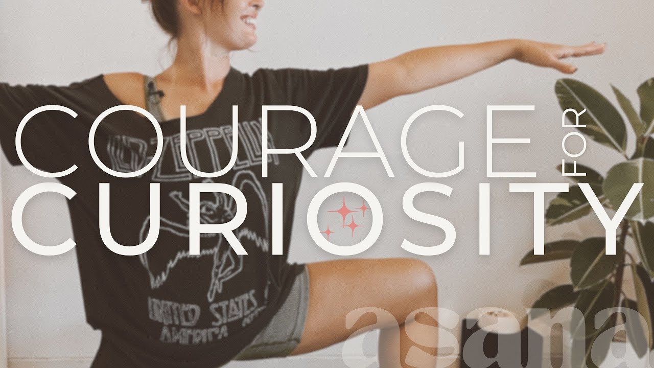 Yoga for Self-Exploration • Build the Courage to stay Curious for Life