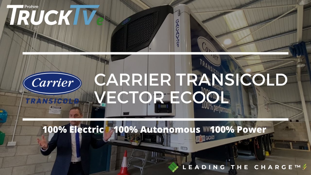 ProGreen - Carrier Transicold's Electric Refrigeration System - The Vector eCool™