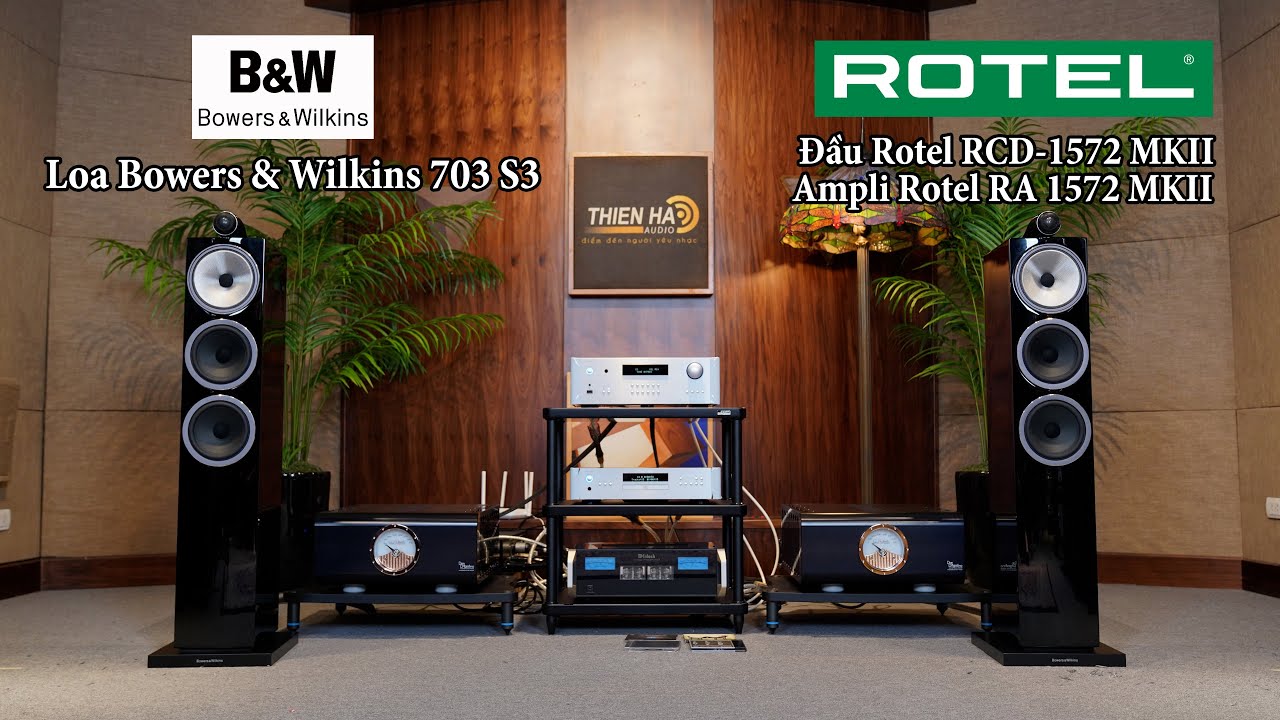 Loa B&W 703 S3 + Ampli Rotel RA 1572 MKII + RCD-1572 MKII - Ứng Dụng Nhiều Công Nghệ Từ 800 Series