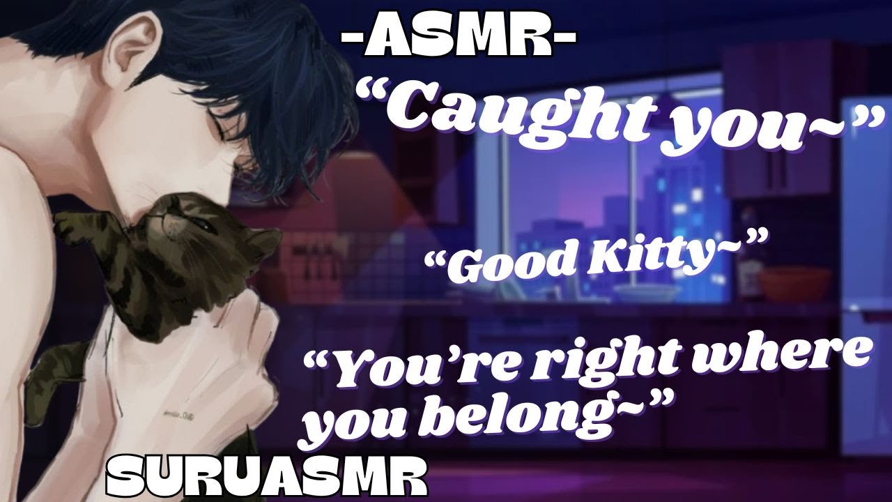 [M4M] You’re Not Escaping, Kitty. [Neko Listener] [Owner x Neko Listener] [T3asing] [K1ss] [Cute]