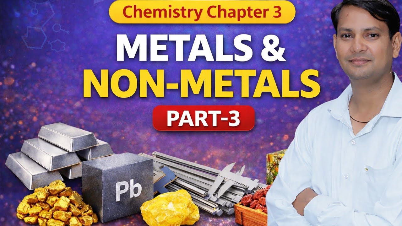 🔥🔥Metals & Non-Metals | Chemistry Chapter 3 | Part-3 | Class 10 | Ⓜ️🎯💯