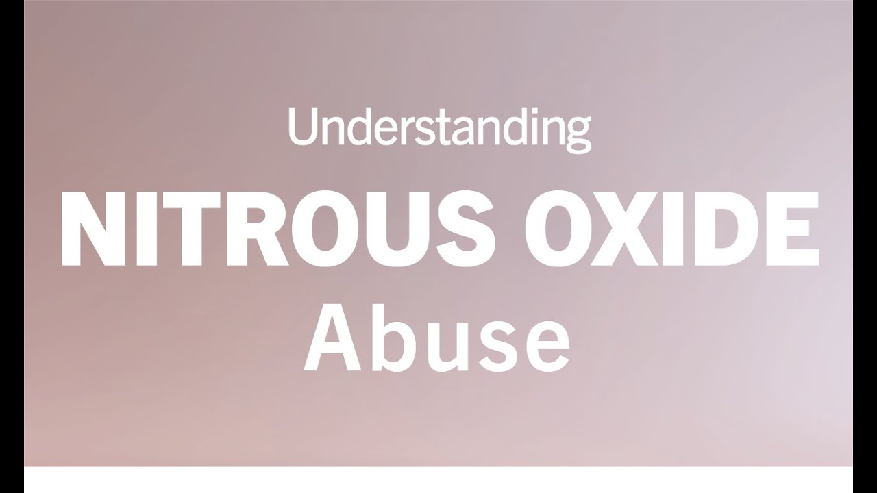Understanding Nitrous Oxide Abuse