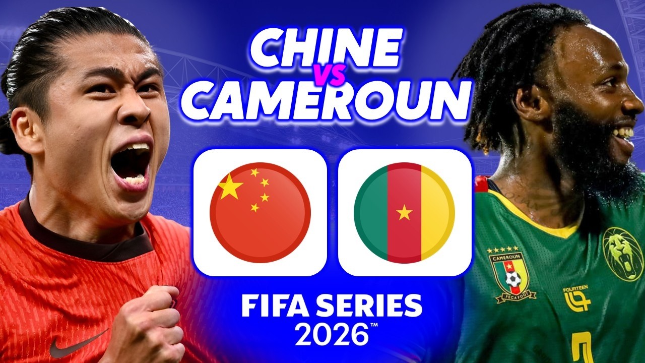 🔴 [LIVE] 🇨🇳 CHINE - CAMEROUN 🇨🇲 / 🟢🔴🟡 SAUVER L'HONNEUR ! - FIFA SERIES 2026 - MATCH COMMENT&Eacute;