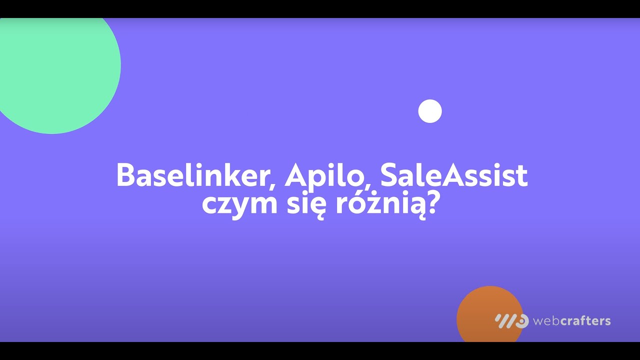 Omnichannel w e-commerce - Baselinker, Sellasist, Apilo – który system wybrać? | WebCast #6
