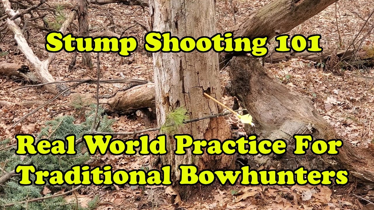 Stump Shooting 101 Best Real World Practice For Traditional Bowhunters