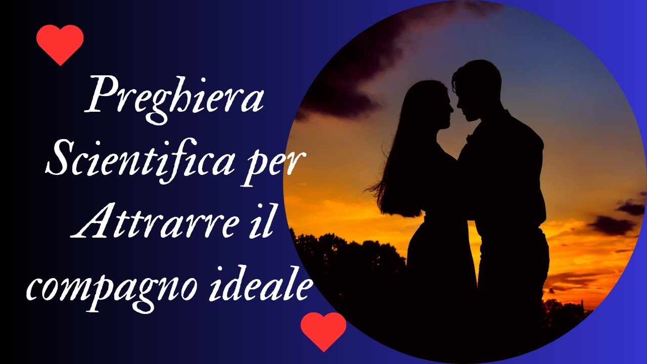 Preghiera Scientifica per Attrarre il Compagno Ideale 👩&zwj;❤️&zwj;💋&zwj;👨 di  Joseph Murphy