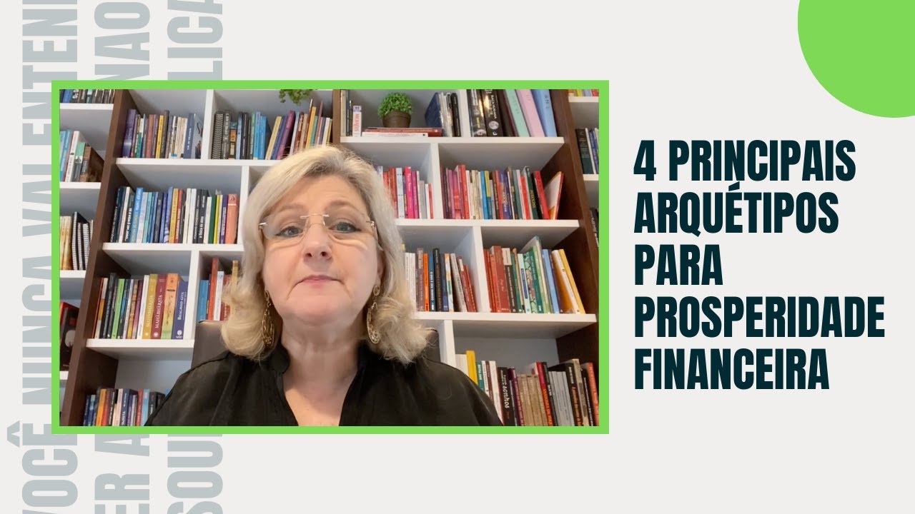 4 ARQUÉTIPOS PARA O SUCESSO FINANCEIRO | Mabel Cristina Dias