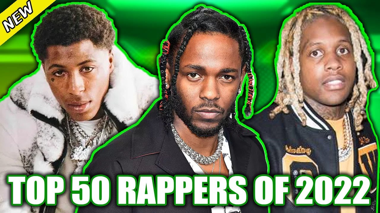TOP 50 RAPPERS OF 2022 SO FAR